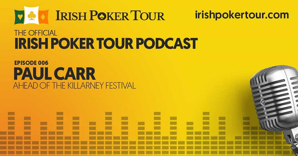 006-irishpokerpodcast-paul-carr